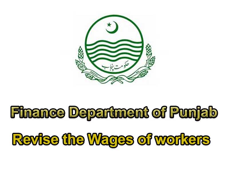 Finance Department of Punjab revise the wages of workers