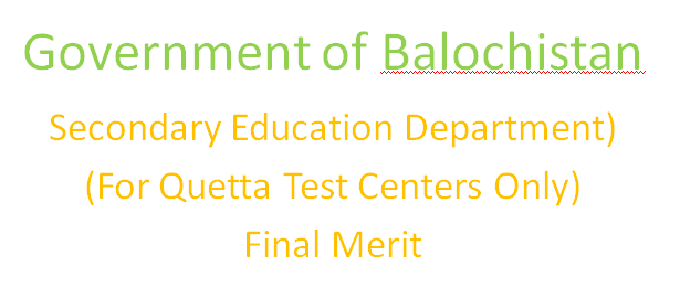 Government of Balochistan Secondary Education Department Final Merit 2015
