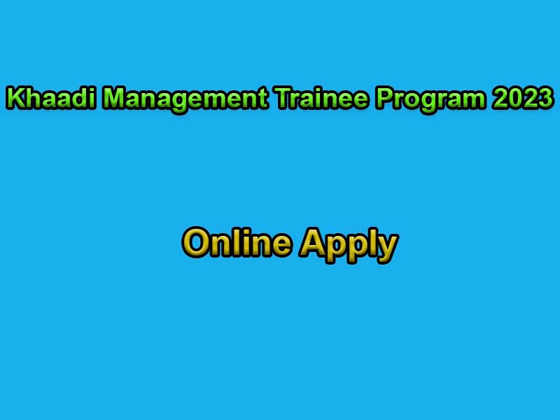 Khaadi Management Trainee Program 2023