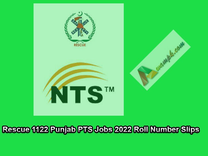 Rescue 1122 Punjab PTS Jobs 2022 Roll Number Slips
