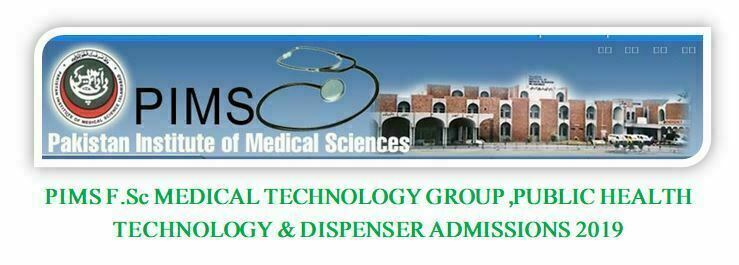 PIMS F.Sc MEDICAL TECHNOLOGY GROUP ,PUBLIC HEALTH TECHNOLOGY & DISPENSER ADMISSIONS 2019