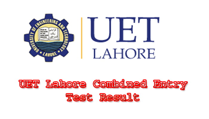 UET Lahore Combined Entry Test Result 2020 Check By Roll Number