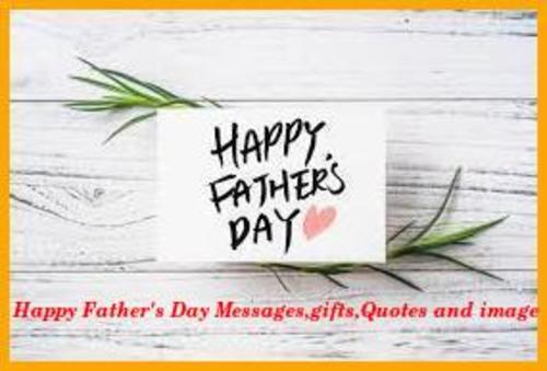 Happy Father's Day Messages,gifts,Quotes and image