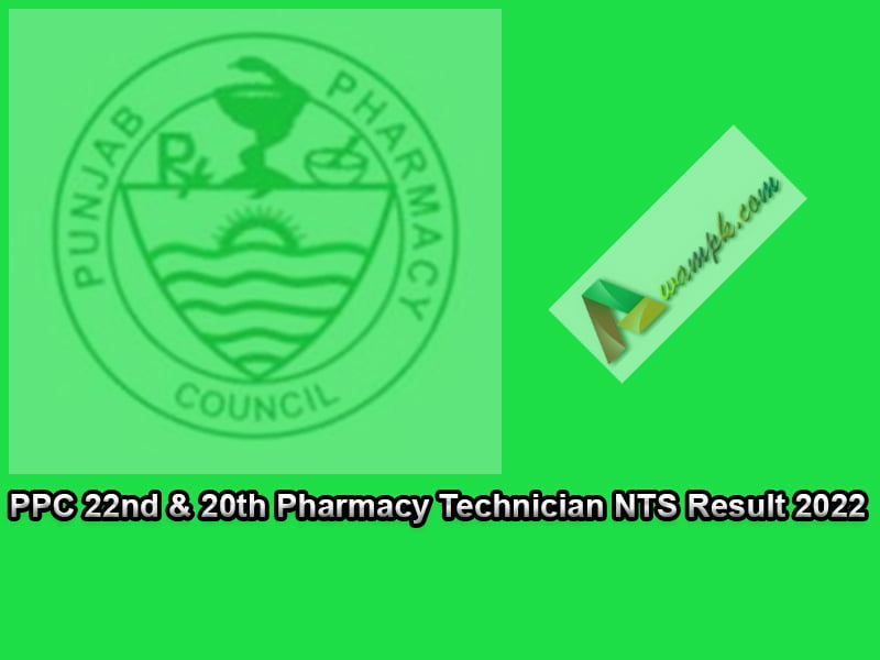 PPC 22nd & 20th Pharmacy Technician NTS Result 2022