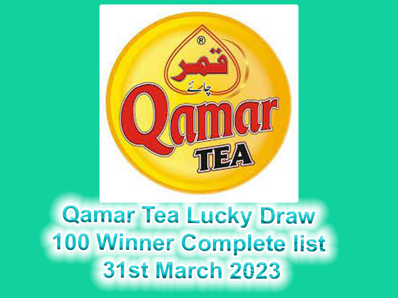 Qamar Tea Lucky Draw 100 Winner Complete list 31st March 2023