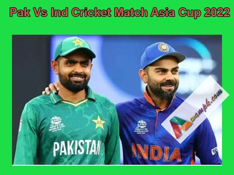 Pak Vs Ind Cricket Match Asia Cup 2022