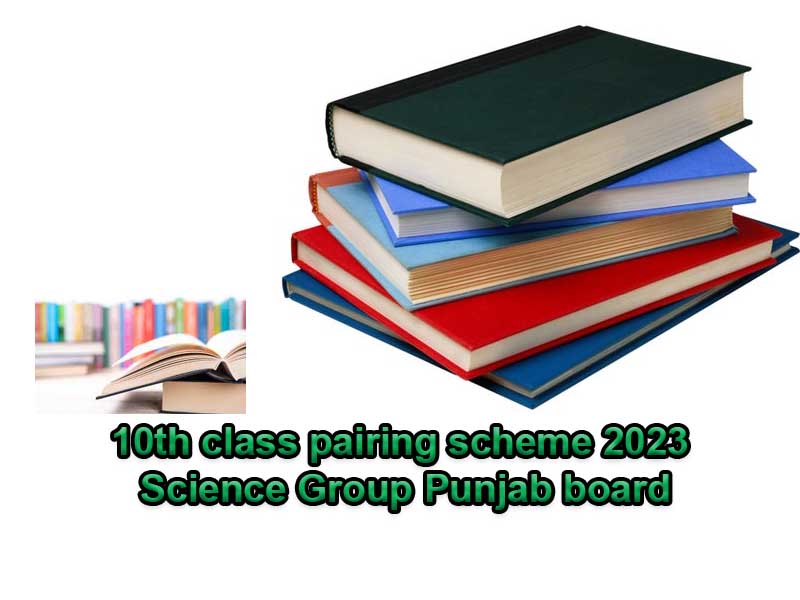10th class pairing scheme 2023 Science Group Punjab board