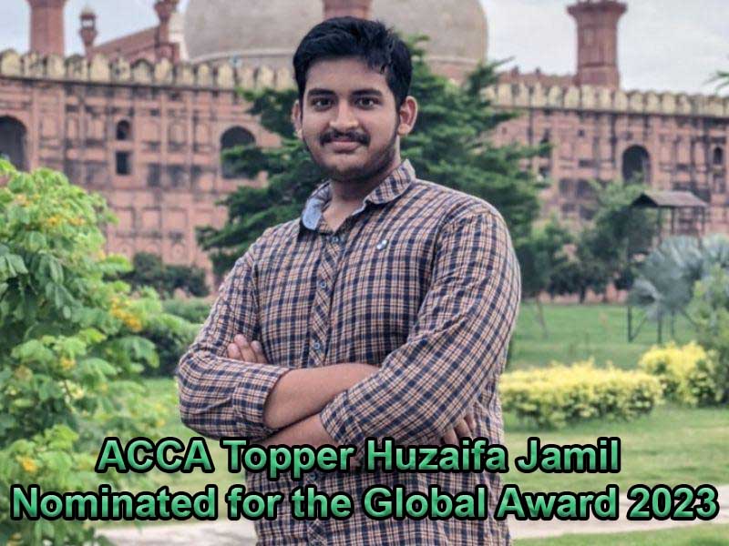 ACCA Topper Huzaifa Jamil Nominated for the Global Award 2023