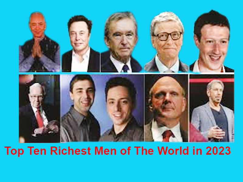 Top Ten Richest Men of The World in 2023
