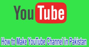 How to Make YouTube Channel in Pakistan