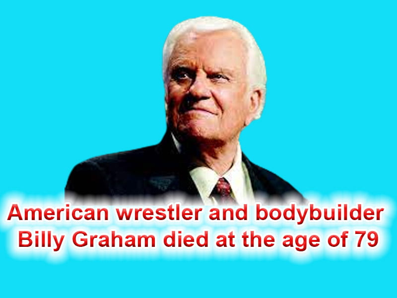 American wrestler and bodybuilder Billy Graham died at the age of 79