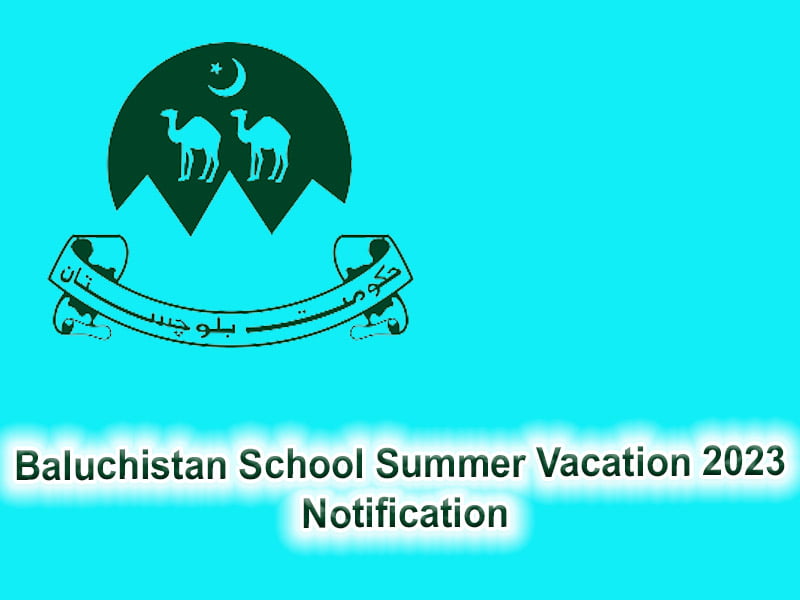 Baluchistan School Summer Vacation 2023 Notification