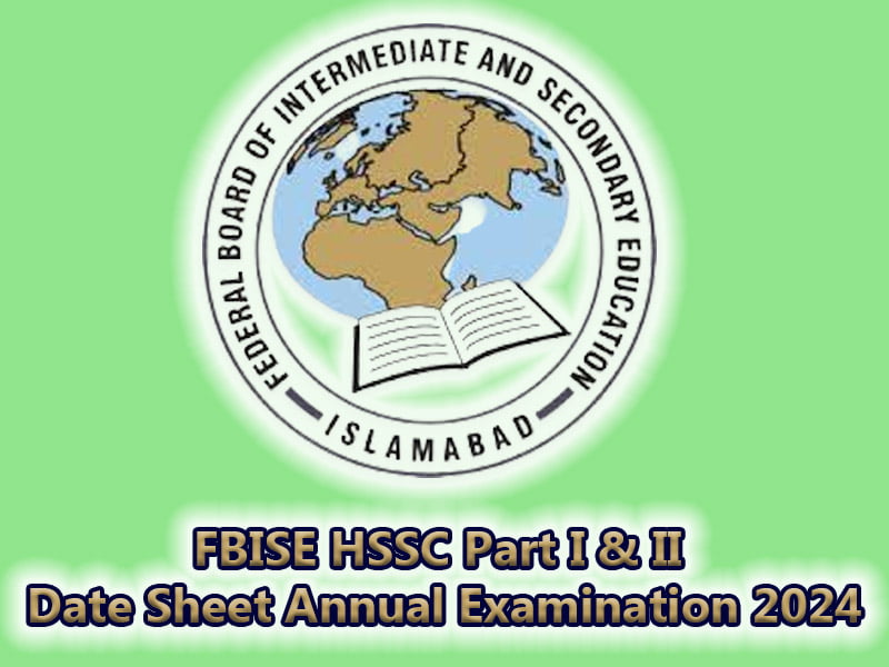 FBISE HSSC Part I & II Date Sheet Annual Examination 2024