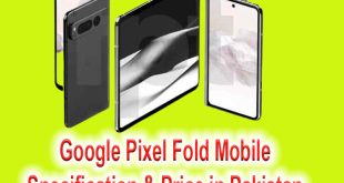 Google Pixel Fold Mobile Specification & Price in Pakistan
