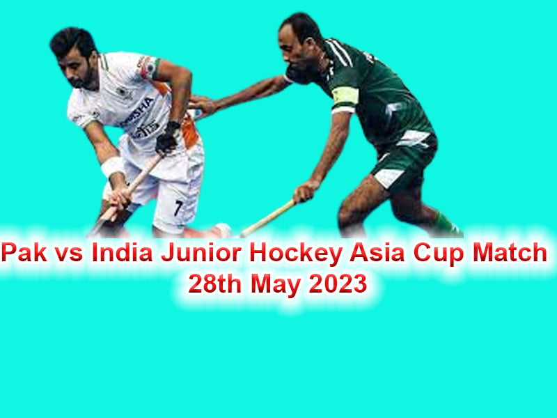 Pak vs India Junior Hockey Asia Cup Match 28th May 2023