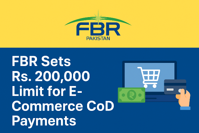 FBR Sets Rs. 200,000 Limit for E-Commerce CoD Payments